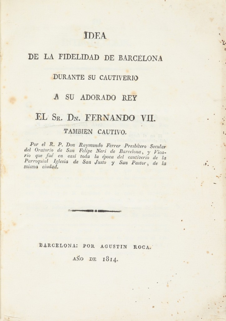 Idea of ​​Barcelona's loyalty during its captivity to its beloved king Mr. Dn. Fernando VII also captive. Ferrer, Raymundo - Roca, Agustí (1754-1819). 1814. Precio: 400€