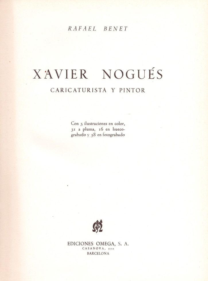 Benet, Rafael: Xavier Nogués caricaturista y pintor. Nogués i Casas, Xavier. 1949. Precio: 100€