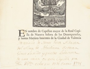 En nombre de Capellan mayor de la Real Capilla de Nuestra Señora de los Desamparados y Santos Martires Inocentes de la Ciudad de Valencia