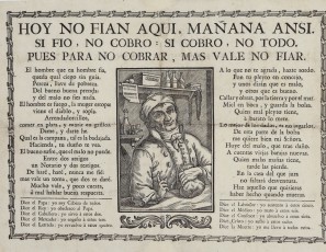 Hoy no se fian aquí, mañana ansi. Si fio, no cobro: si cobro, no todo. Pues para no cobrar, mas vale no fiar