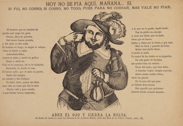 Hoy no se fia aquí, mañana... si. Si fio, no cobro; si cobro, no todo; pues para no cobrar, mas vale no fiar. Bosch, Antonio. 1880. Precio: 600€